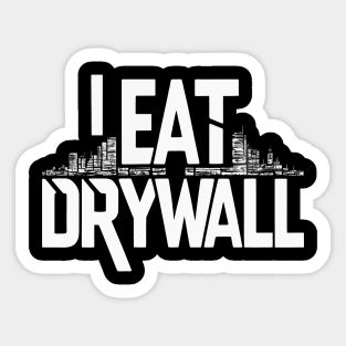 I Eat Drywall Sticker